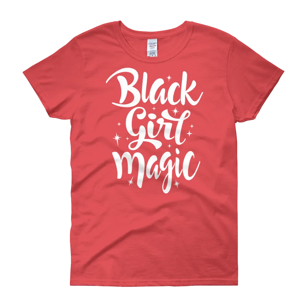 Black Girl Magic Ladies short sleeve t-shirt