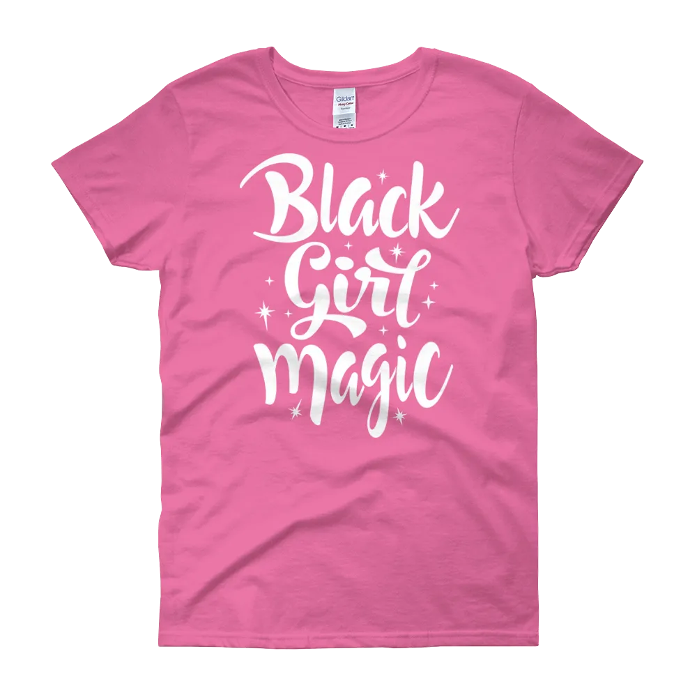 Black Girl Magic Ladies short sleeve t-shirt