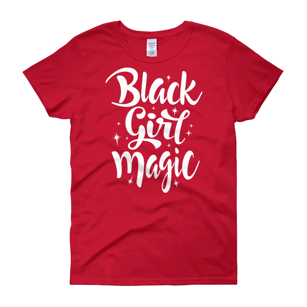 Black Girl Magic Ladies short sleeve t-shirt