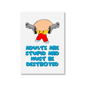 Family Guy Poster - Adults Are Stupid