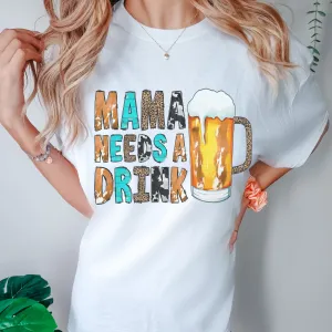 Mama Needs a Drink Tee, Trendy Comfort Colors® T-shirt, Spring or Summer Mother's Day T-Shirt or Gift for Mom Tee, Mustard, Pepper, Granite, Green