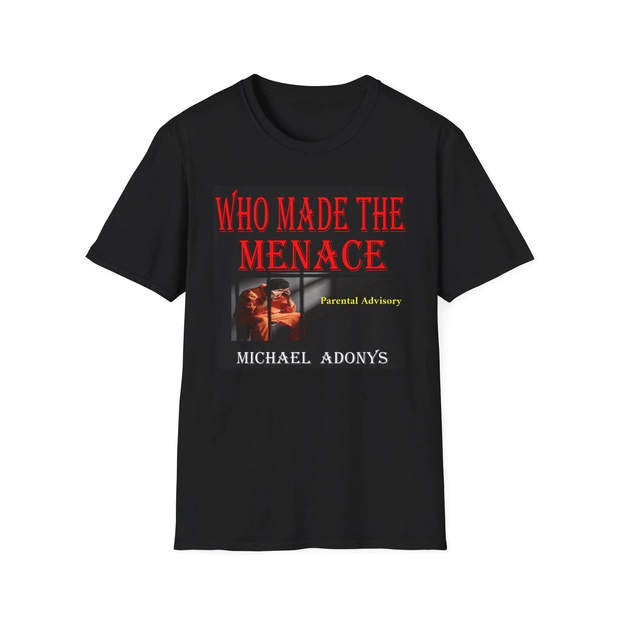 Michael Adonys  Who Made The Menace  Unisex Softstyle T-Shirt