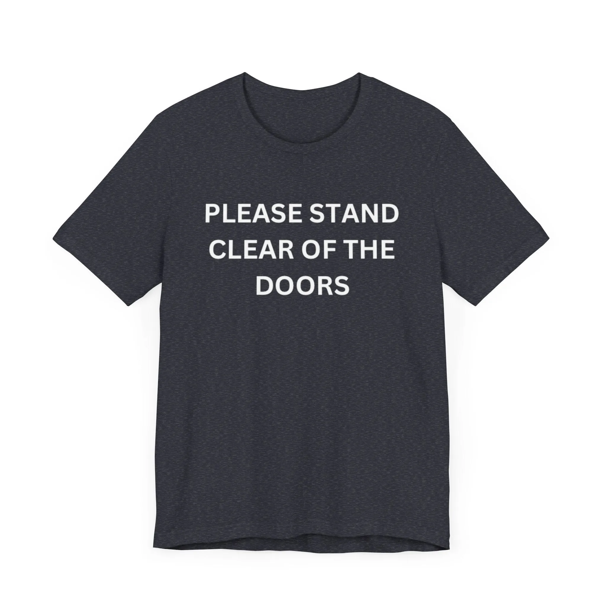 Please Stand Clear Of The Doors Unisex Jersey Short Sleeve Tee