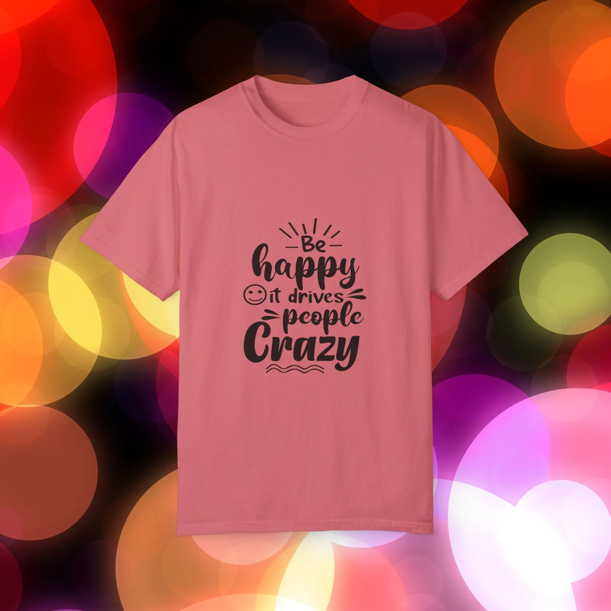 T-shirt Be Happy Quote