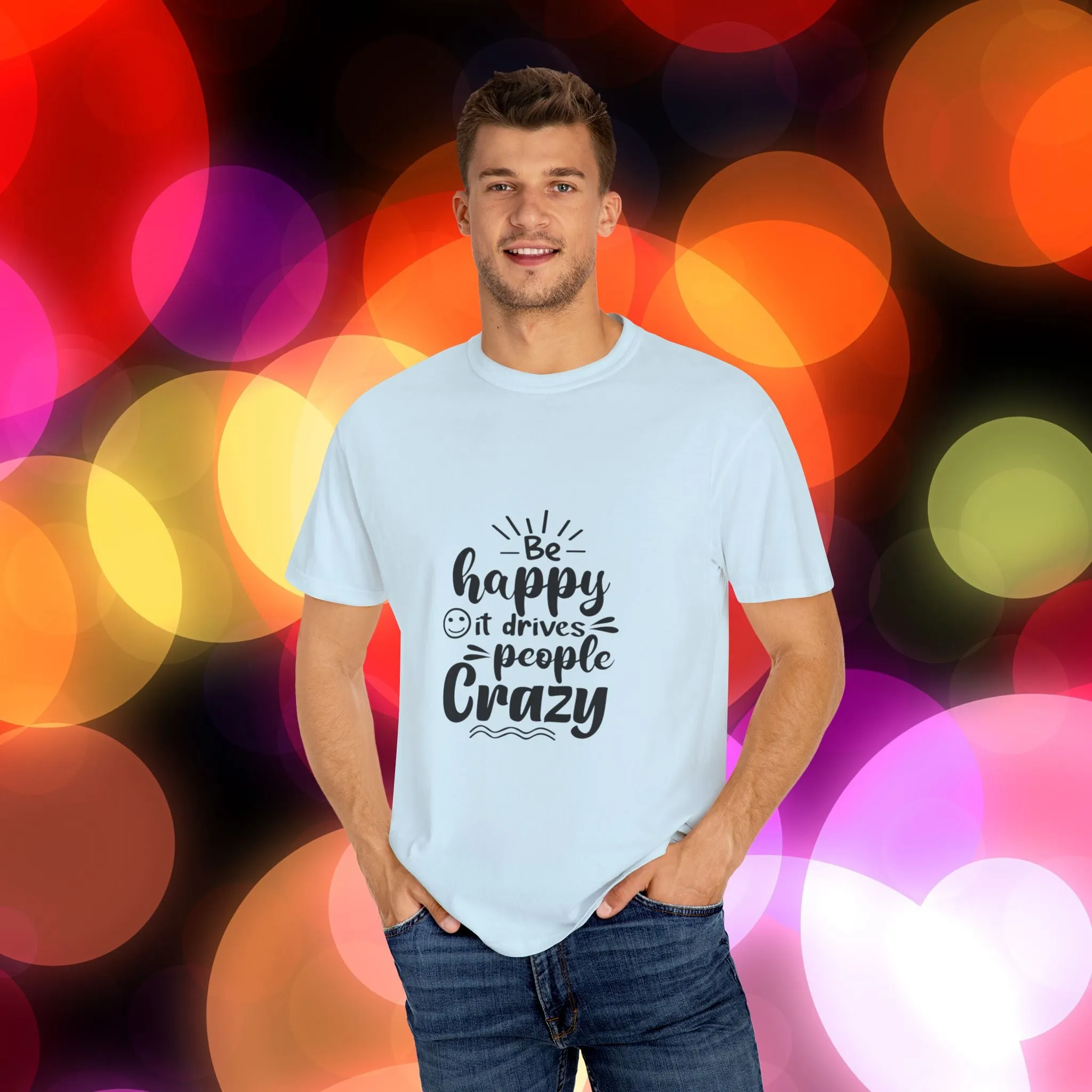 T-shirt Be Happy Quote