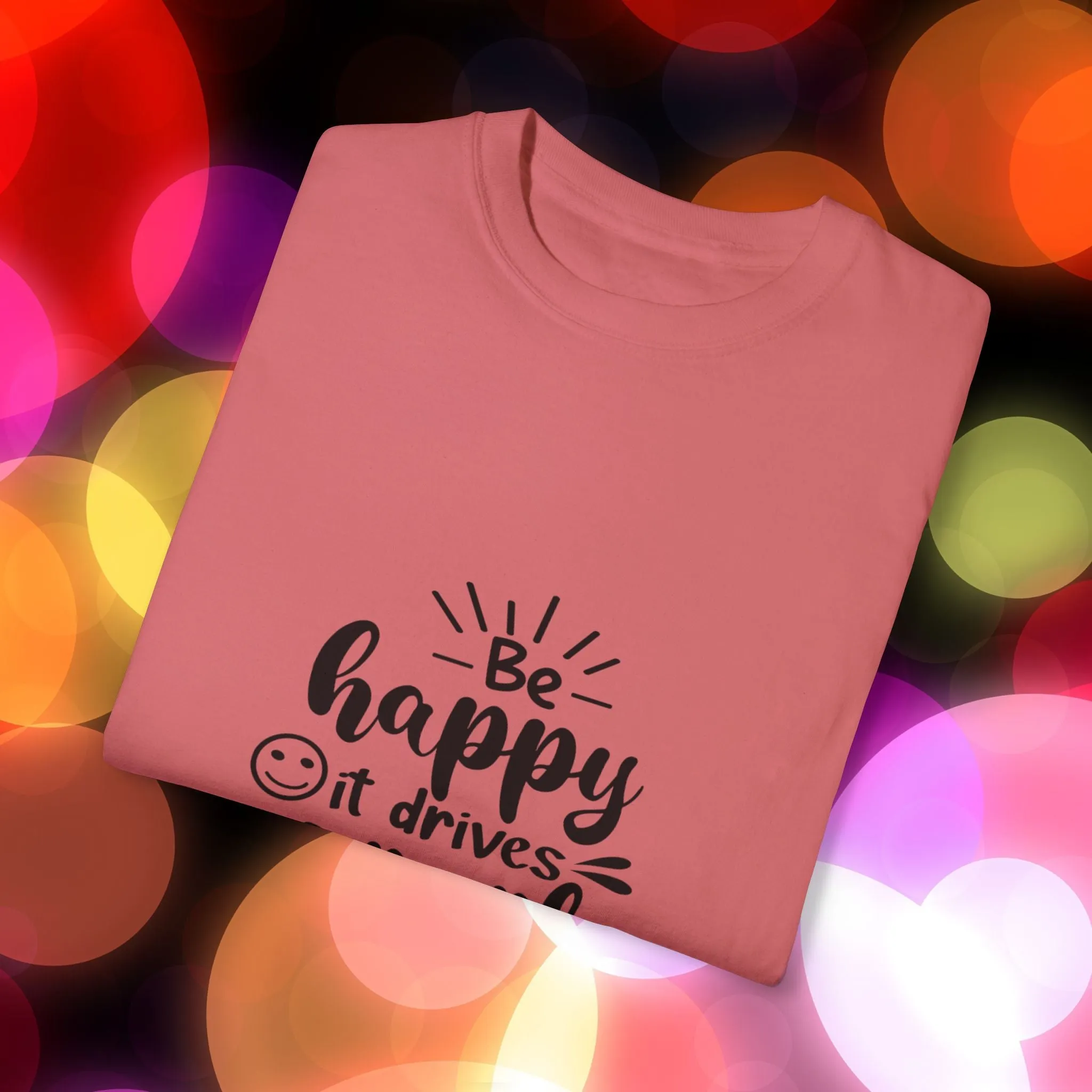 T-shirt Be Happy Quote