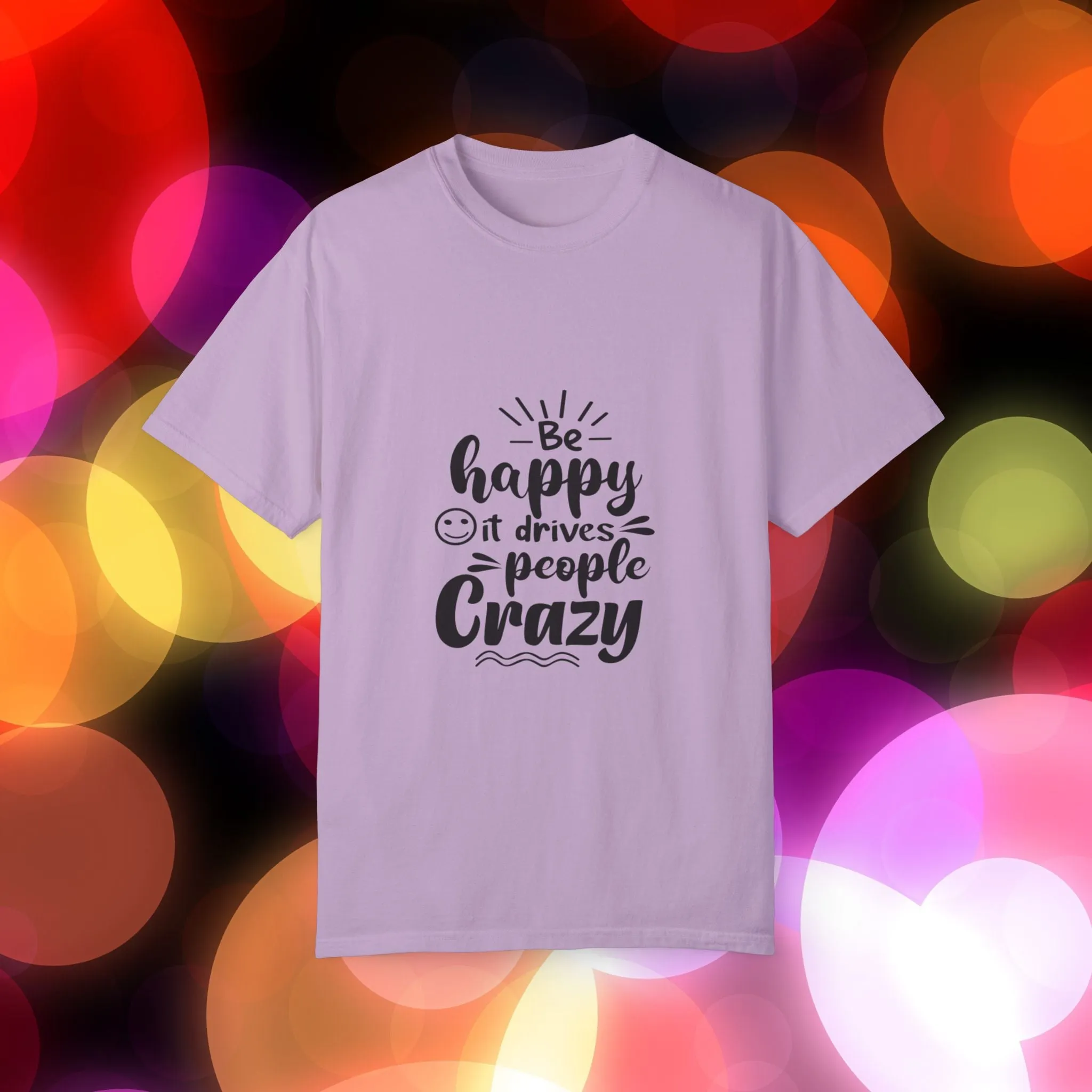 T-shirt Be Happy Quote