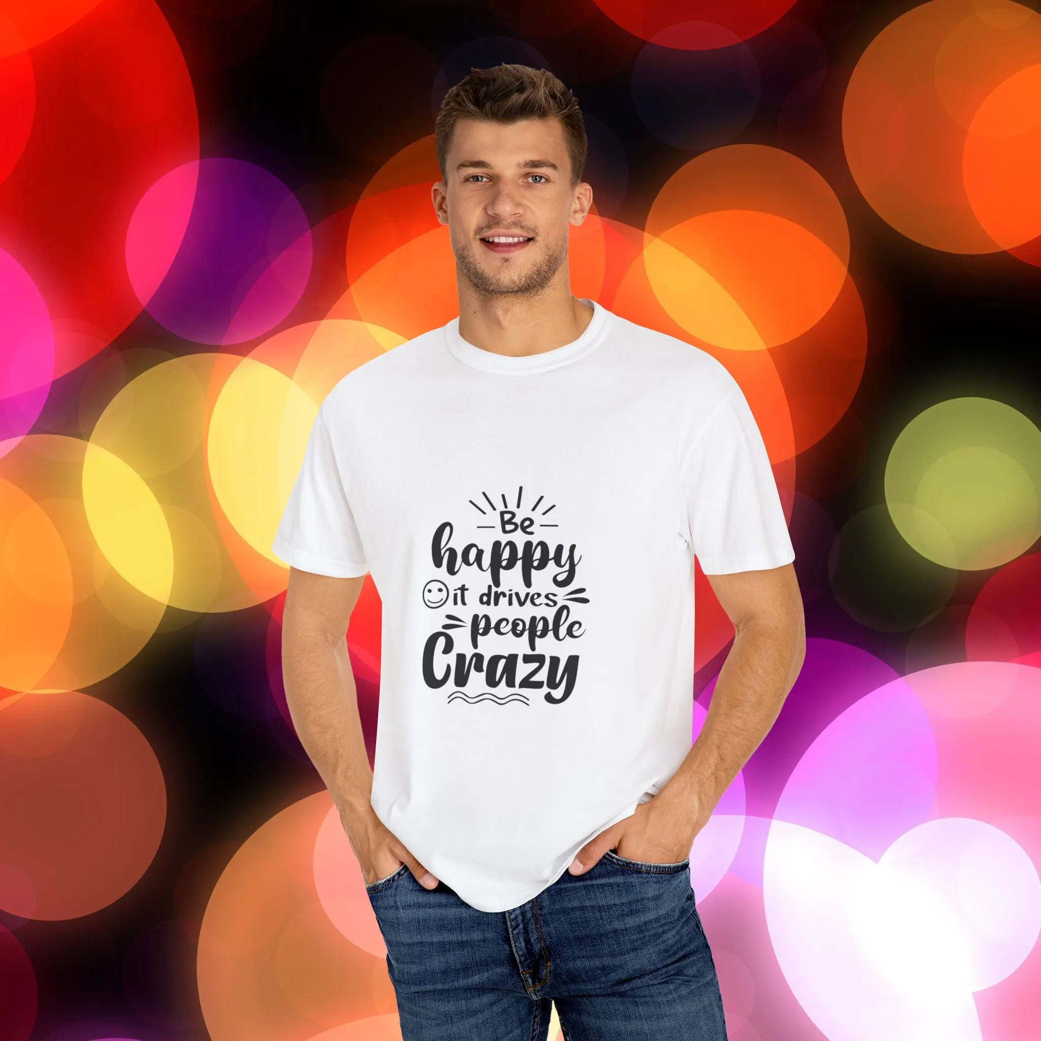 T-shirt Be Happy Quote