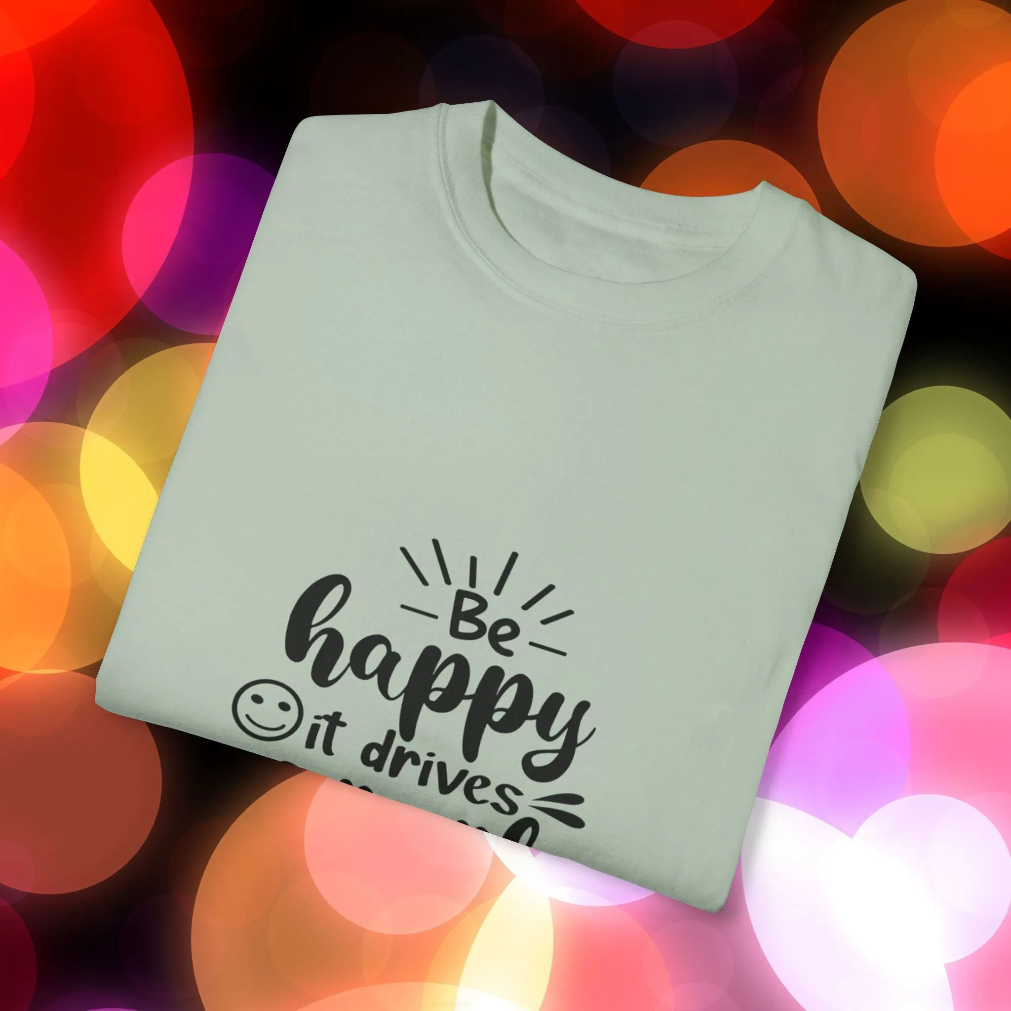 T-shirt Be Happy Quote