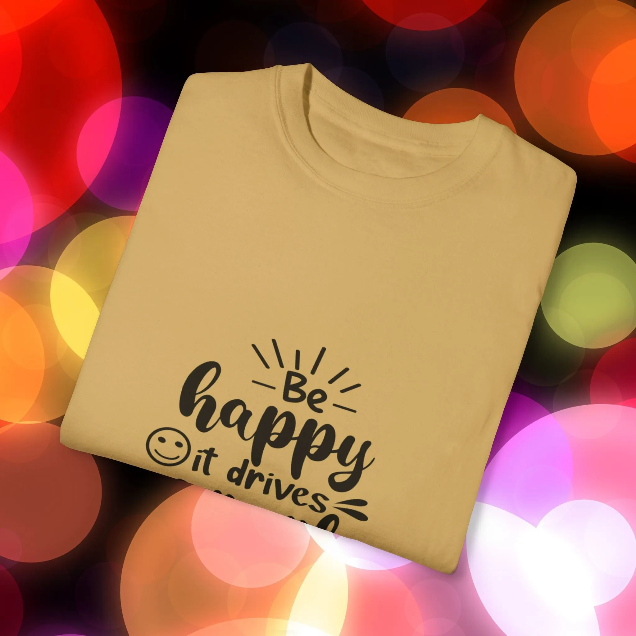 T-shirt Be Happy Quote