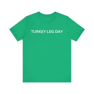 Turkey Leg Day Unisex Jersey Short Sleeve Tee